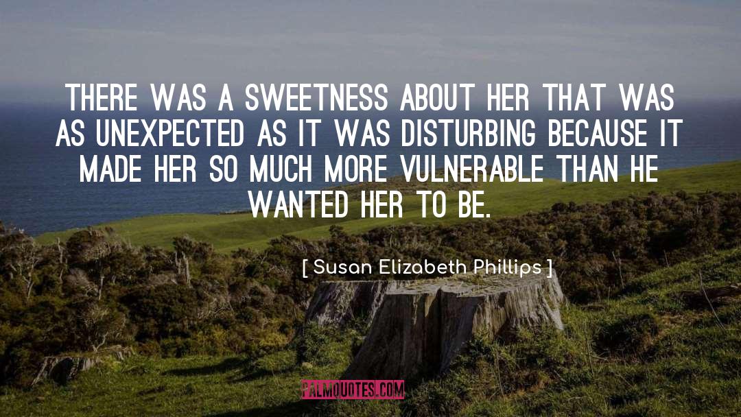 Susan Elizabeth Phillips Quotes: There was a sweetness about