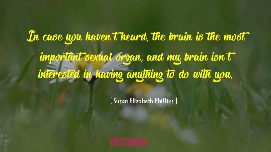 Susan Elizabeth Phillips Quotes: In case you haven't heard,