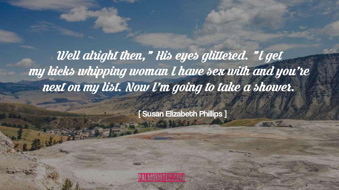 Susan Elizabeth Phillips Quotes: Well alright then,