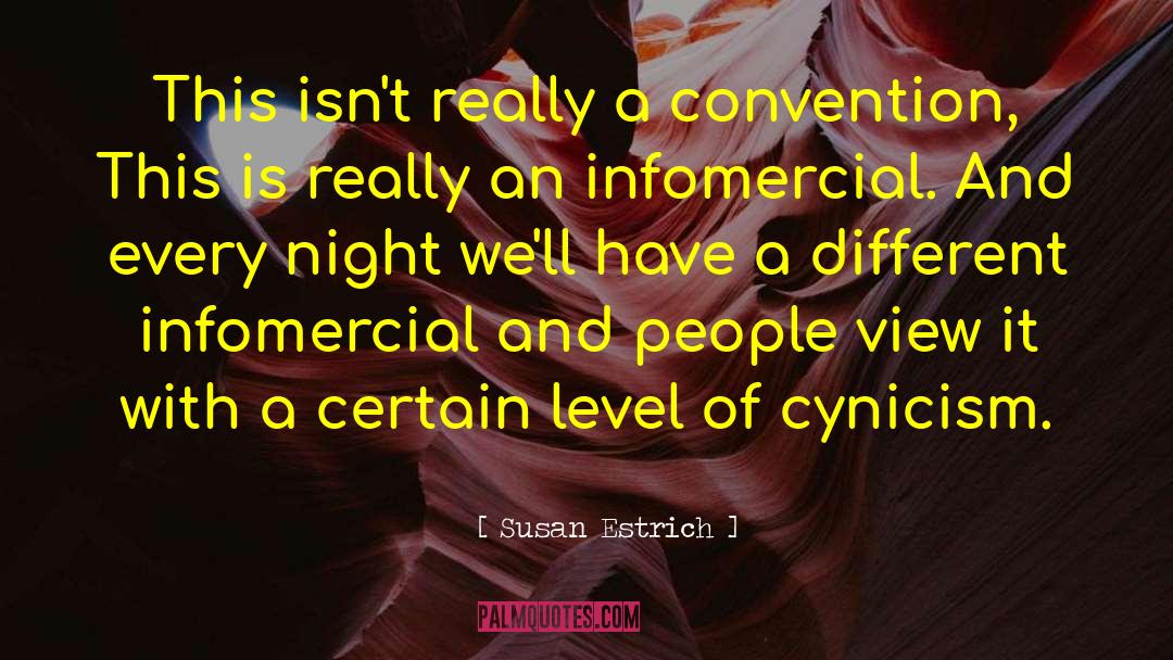 Susan Estrich Quotes: This isn't really a convention,