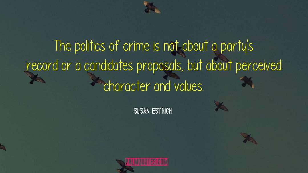 Susan Estrich Quotes: The politics of crime is