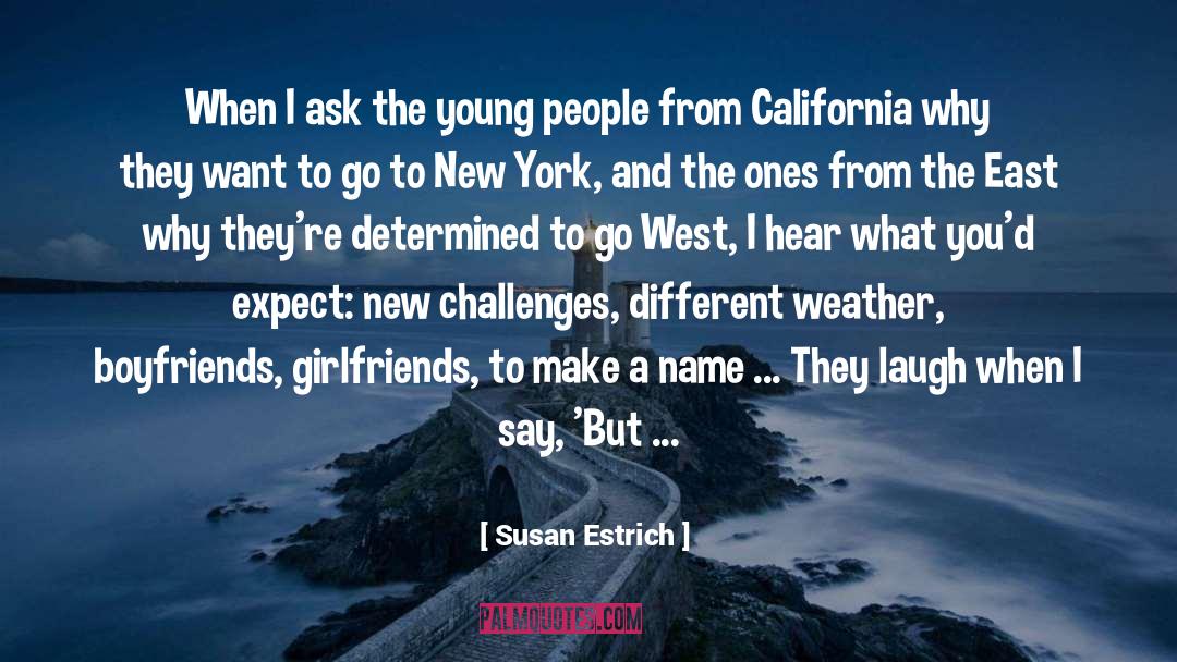 Susan Estrich Quotes: When I ask the young