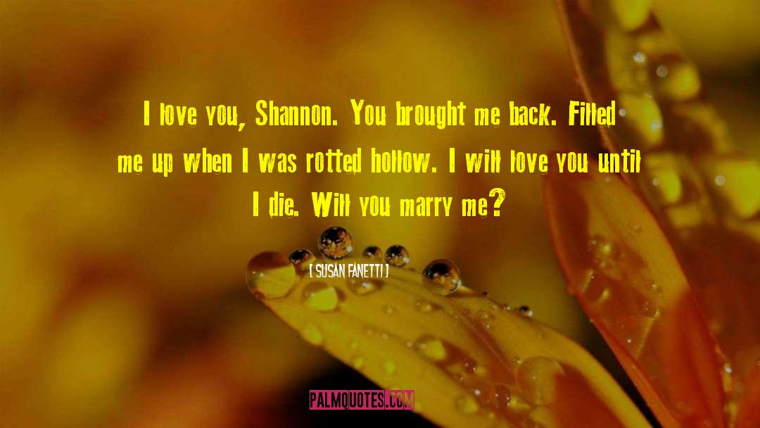 Susan Fanetti Quotes: I love you, Shannon. You