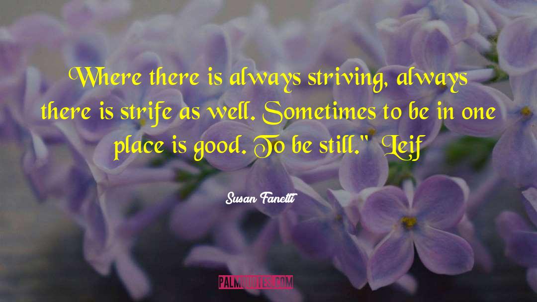 Susan Fanetti Quotes: Where there is always striving,