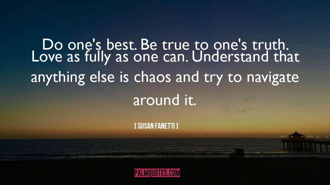Susan Fanetti Quotes: Do one's best. Be true