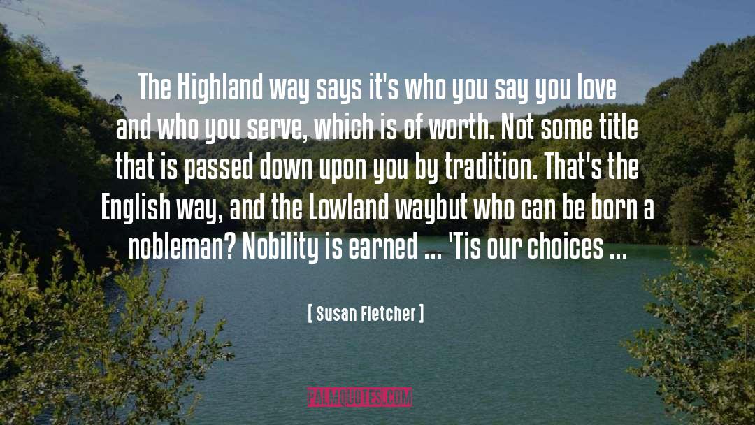 Susan Fletcher Quotes: The Highland way says it's