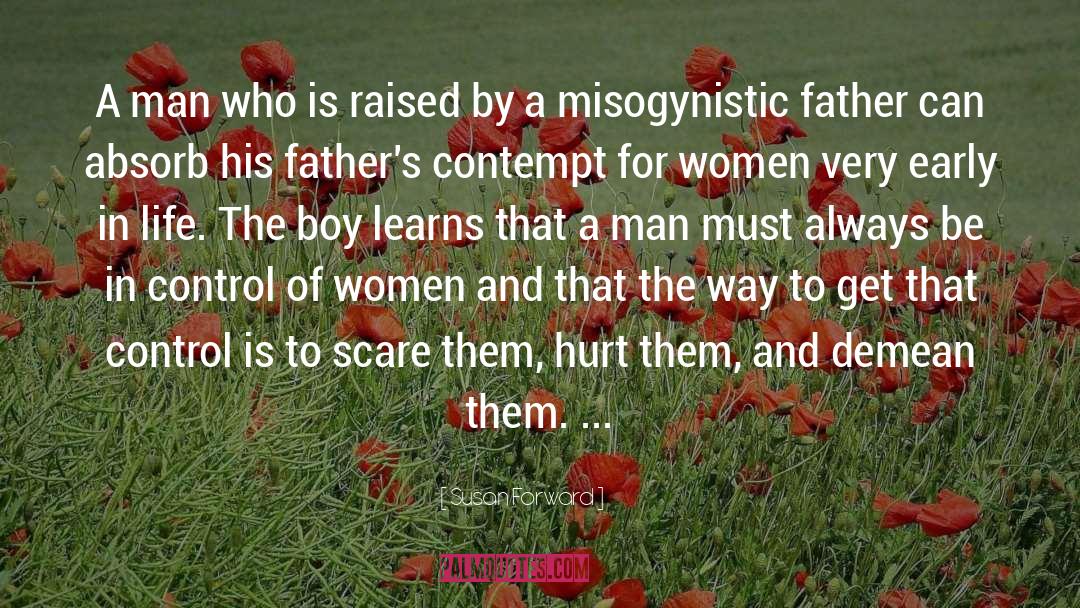 Susan Forward Quotes: A man who is raised