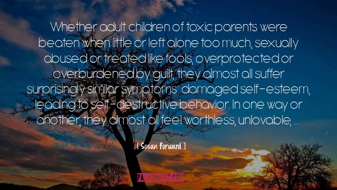 Susan Forward Quotes: Whether adult children of toxic