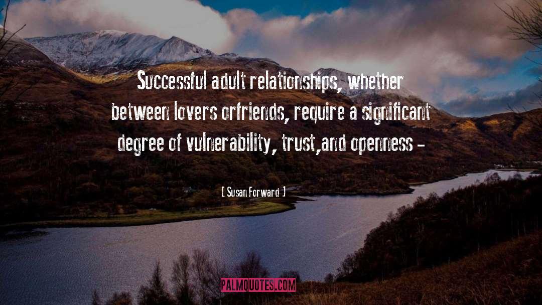 Susan Forward Quotes: Successful adult relationships, whether between
