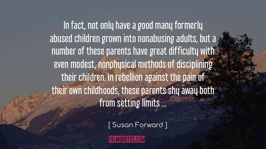 Susan Forward Quotes: In fact, not only have