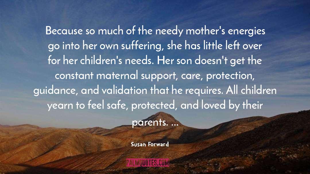 Susan Forward Quotes: Because so much of the