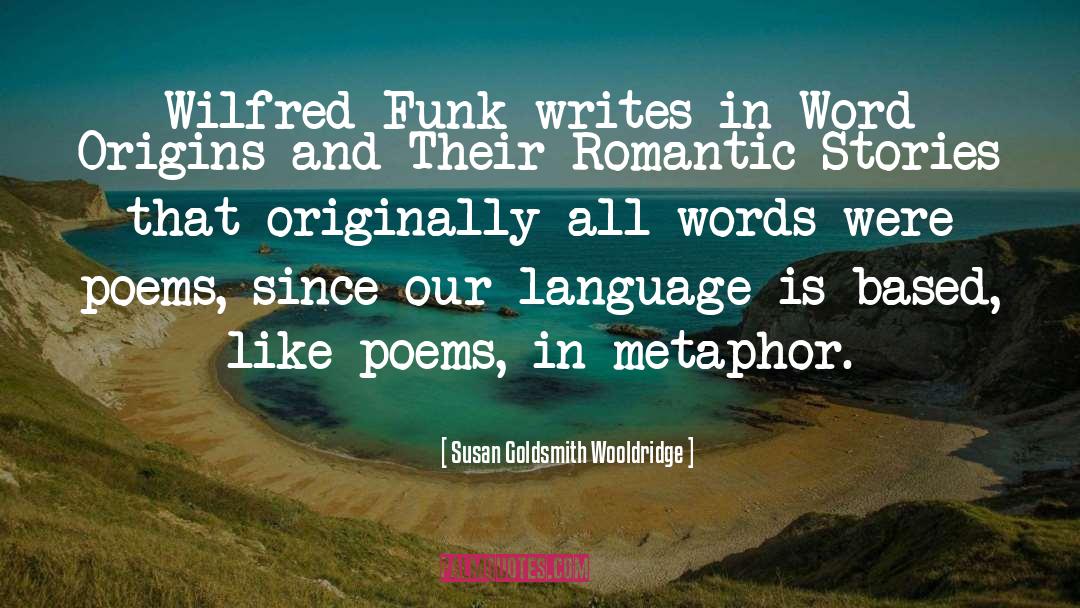 Susan Goldsmith Wooldridge Quotes: Wilfred Funk writes in Word