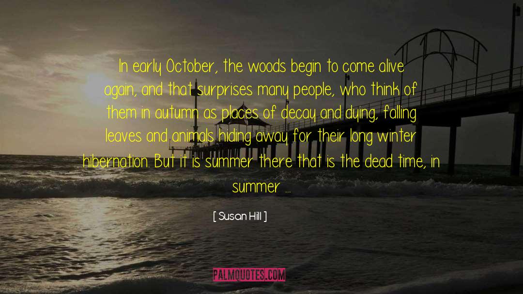 Susan Hill Quotes: In early October, the woods