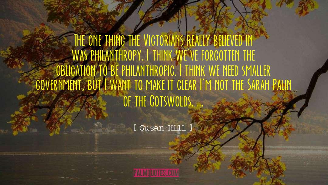 Susan Hill Quotes: The one thing the Victorians