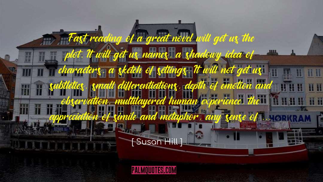 Susan Hill Quotes: Fast reading of a great