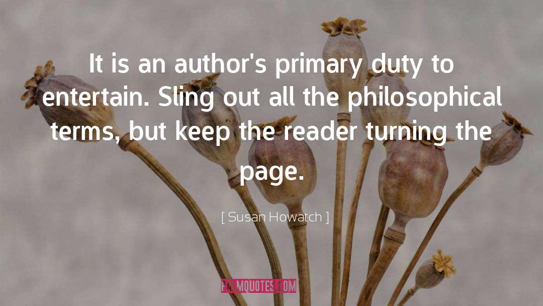 Susan Howatch Quotes: It is an author's primary