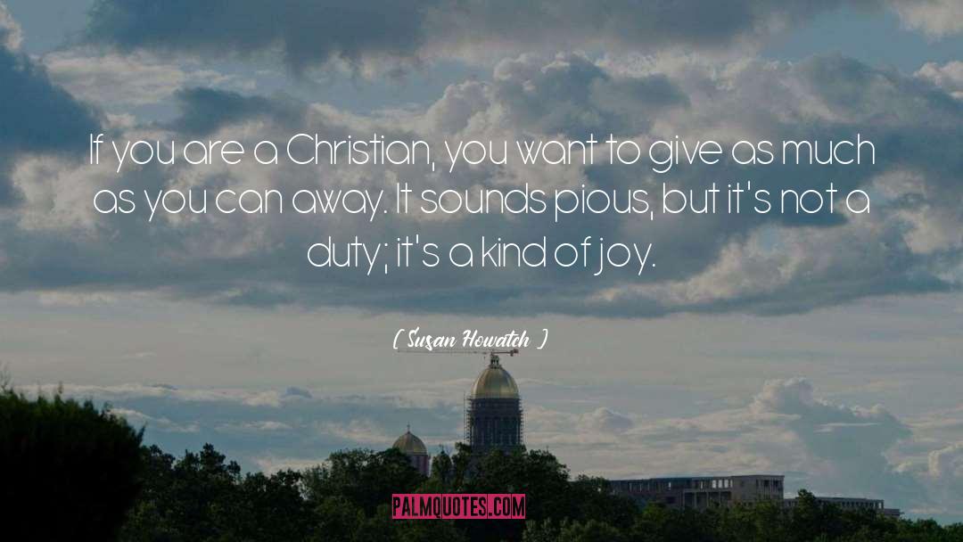 Susan Howatch Quotes: If you are a Christian,