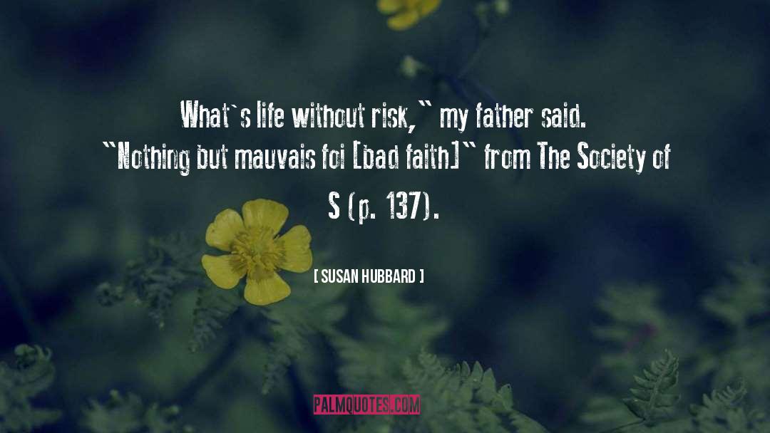 Susan Hubbard Quotes: What's life without risk,