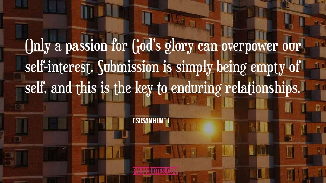 Susan Hunt Quotes: Only a passion for God's