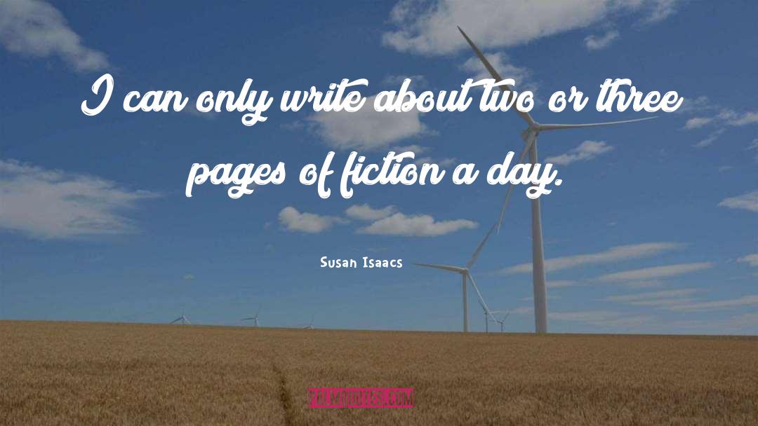 Susan Isaacs Quotes: I can only write about