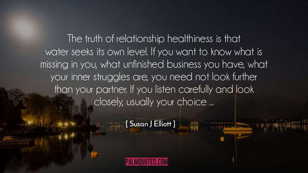 Susan J. Elliott Quotes: The truth of relationship healthiness
