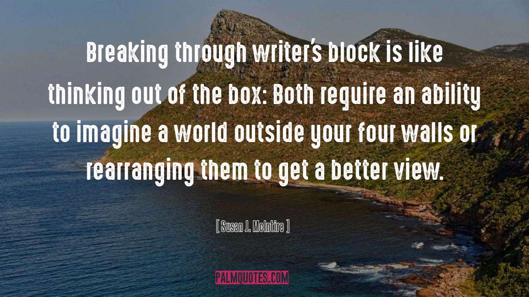 Susan J. McIntire Quotes: Breaking through writer's block is