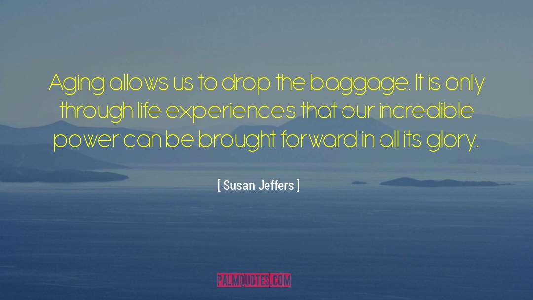 Susan Jeffers Quotes: Aging allows us to drop