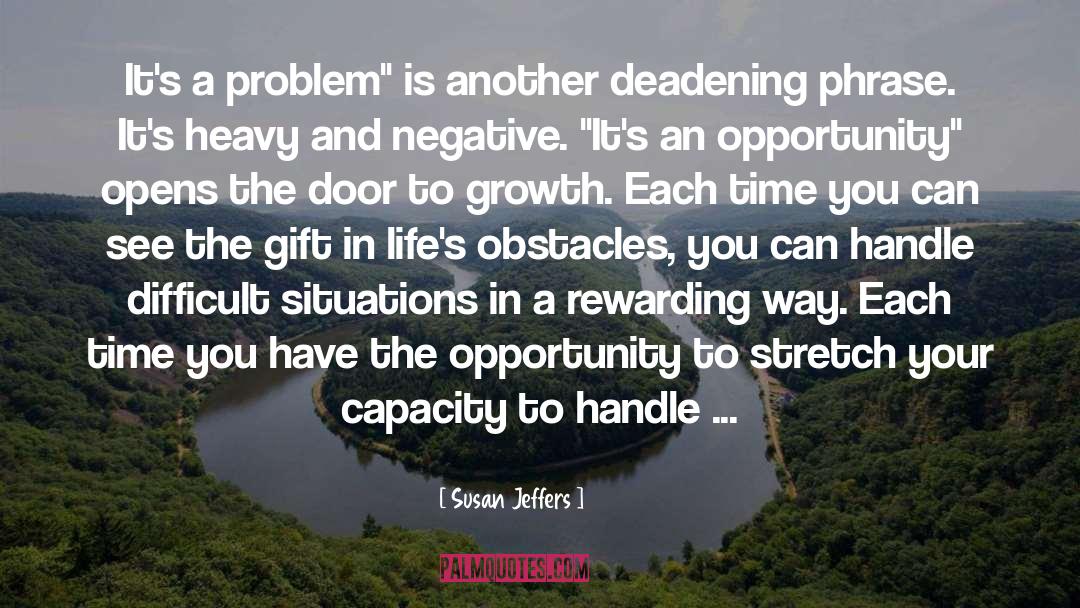 Susan Jeffers Quotes: It's a problem