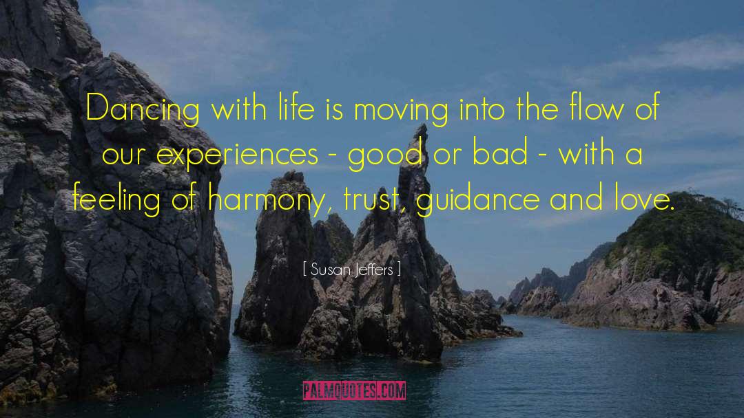 Susan Jeffers Quotes: Dancing with life is moving