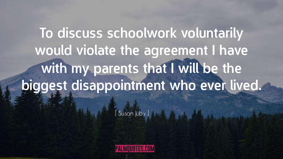 Susan Juby Quotes: To discuss schoolwork voluntarily would