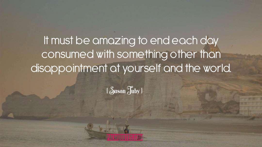 Susan Juby Quotes: It must be amazing to