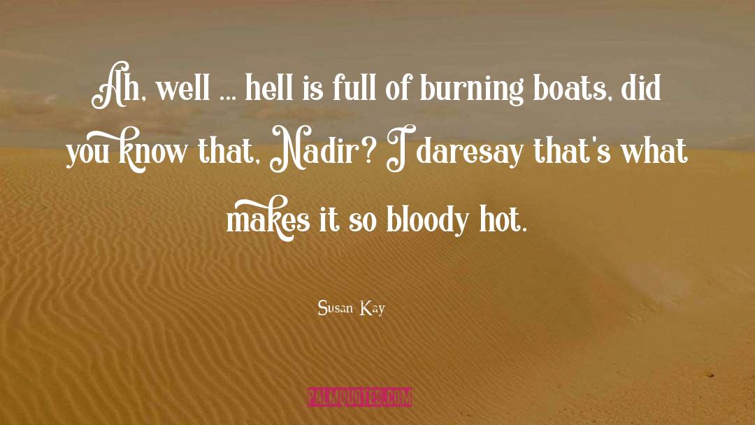 Susan Kay Quotes: Ah, well ... hell is