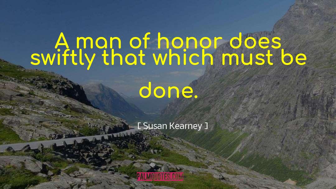 Susan Kearney Quotes: A man of honor does