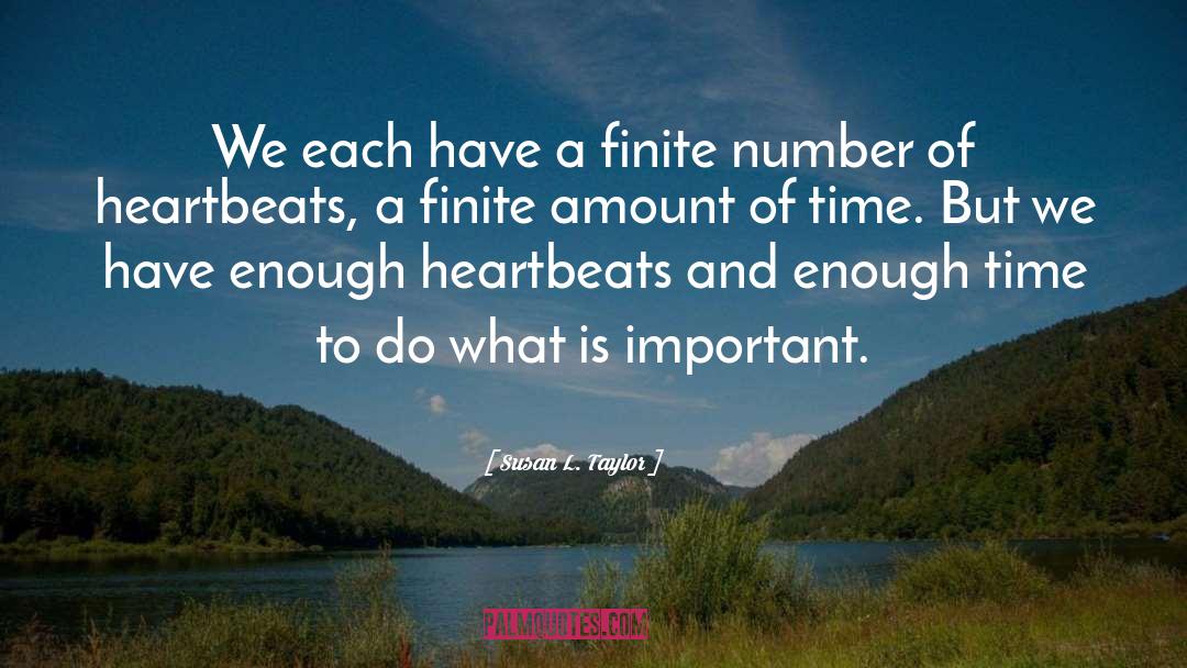 Susan L. Taylor Quotes: We each have a finite