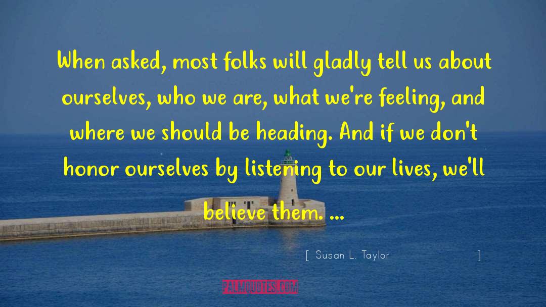 Susan L. Taylor Quotes: When asked, most folks will