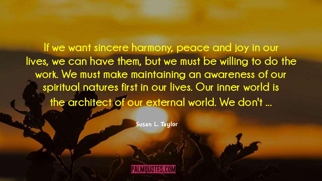 Susan L. Taylor Quotes: If we want sincere harmony,