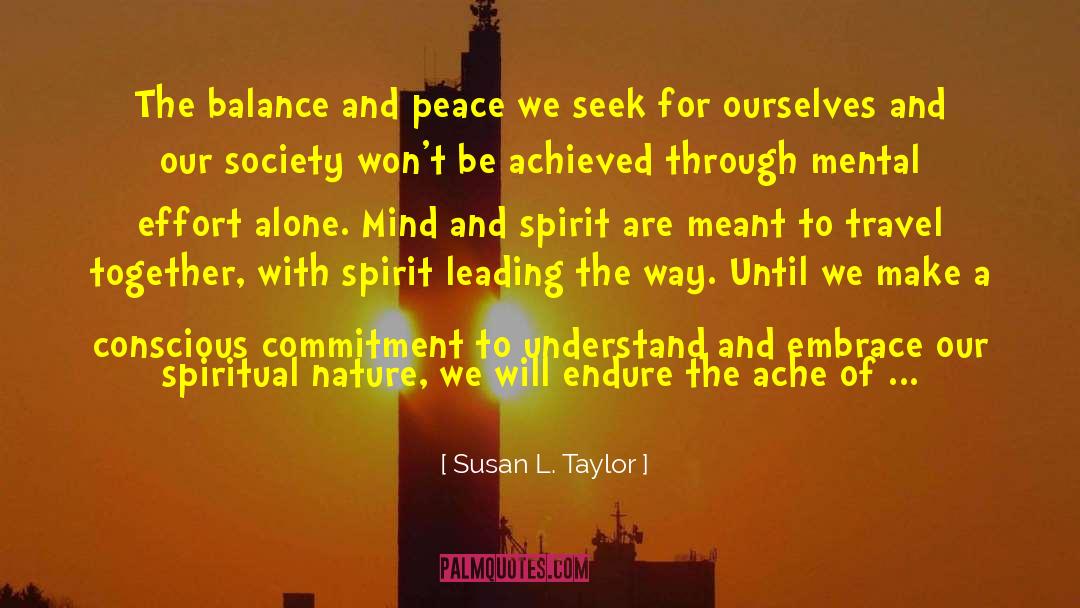 Susan L. Taylor Quotes: The balance and peace we