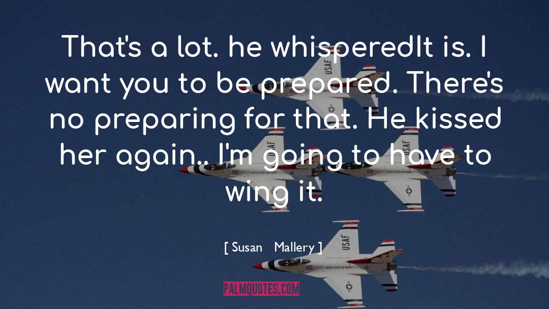 Susan   Mallery Quotes: That's a lot. he whispered<br