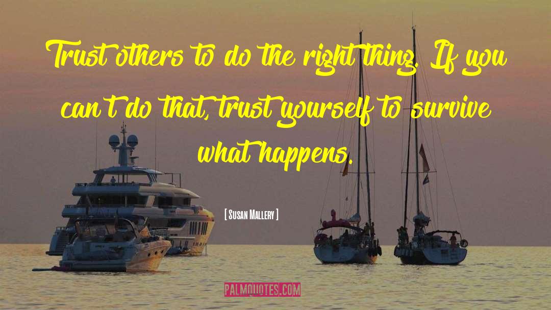 Susan   Mallery Quotes: Trust others to do the