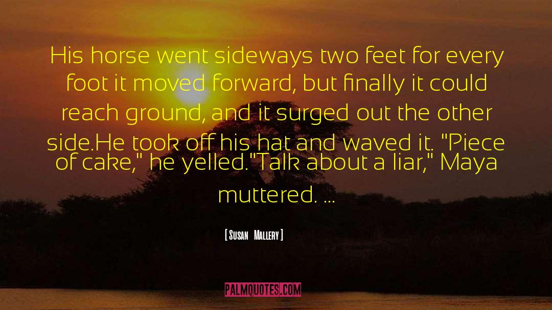 Susan   Mallery Quotes: His horse went sideways two