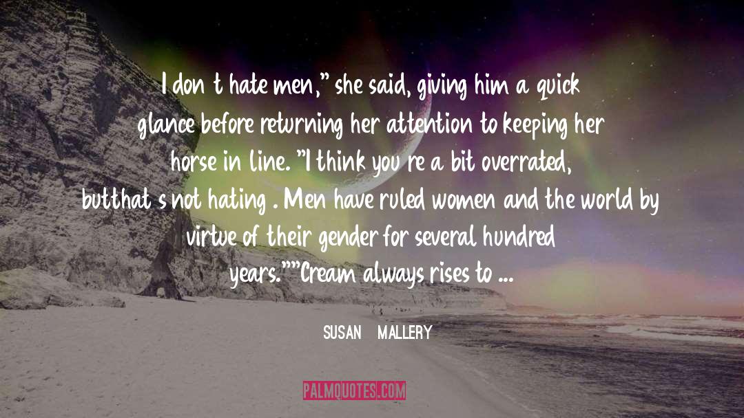 Susan   Mallery Quotes: I don‟t hate men,