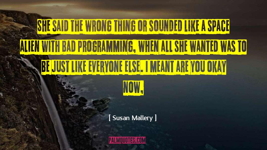 Susan   Mallery Quotes: She said the wrong thing