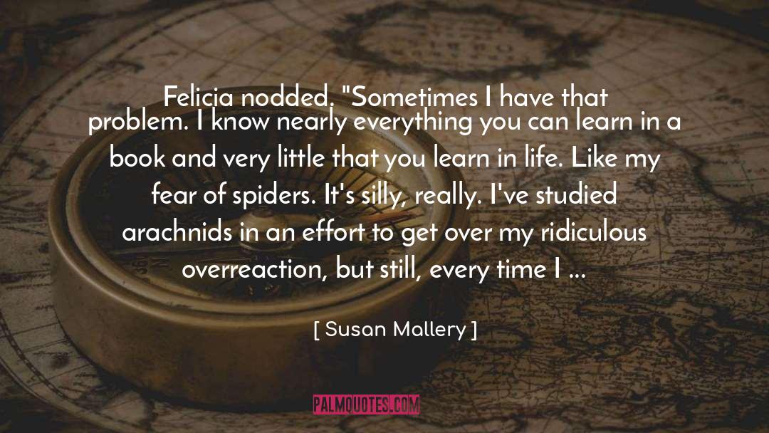 Susan   Mallery Quotes: Felicia nodded. 