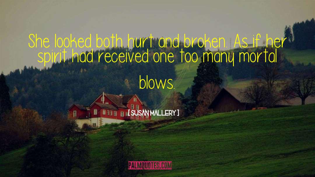 Susan   Mallery Quotes: She looked both hurt and