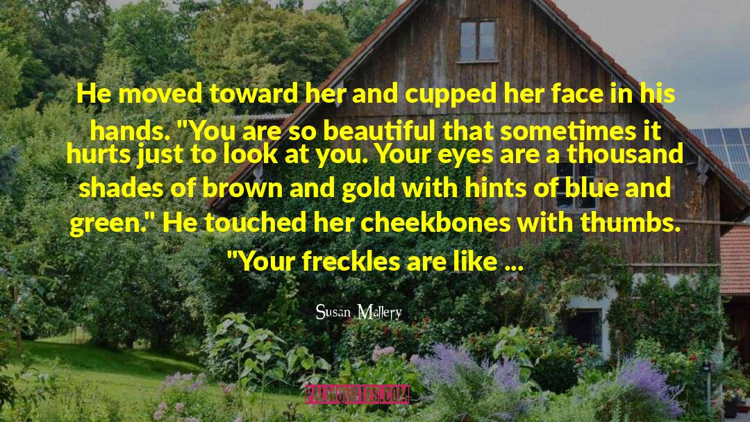Susan   Mallery Quotes: He moved toward her and
