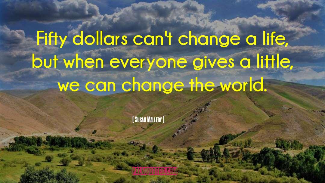 Susan   Mallery Quotes: Fifty dollars can't change a