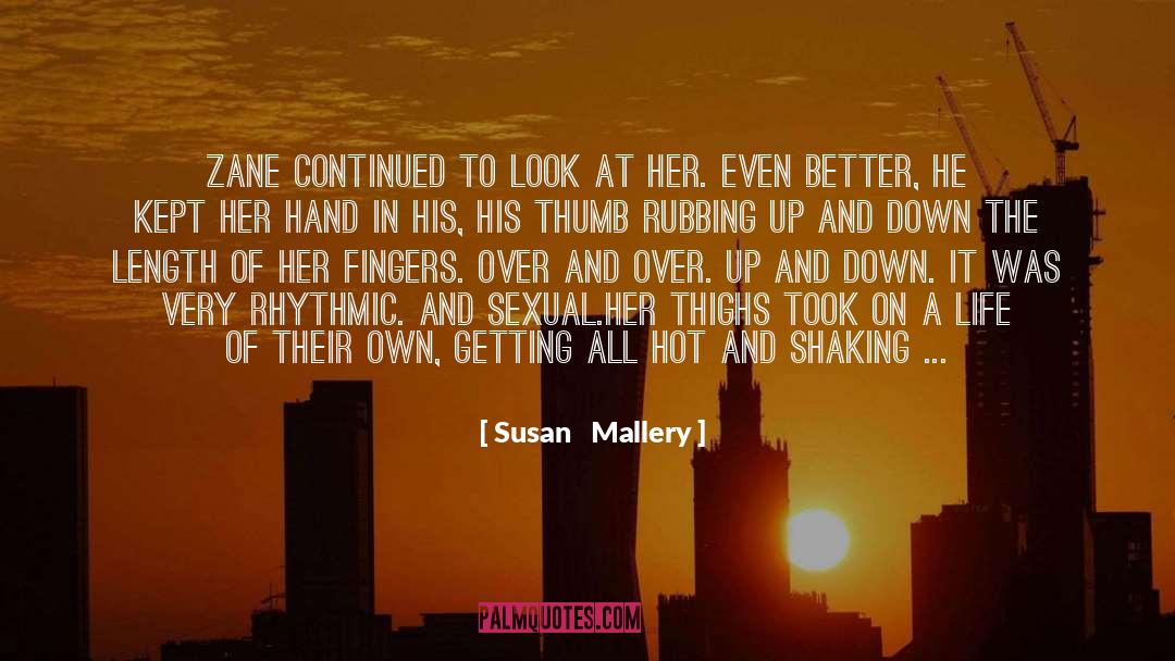 Susan   Mallery Quotes: Zane continued to look at