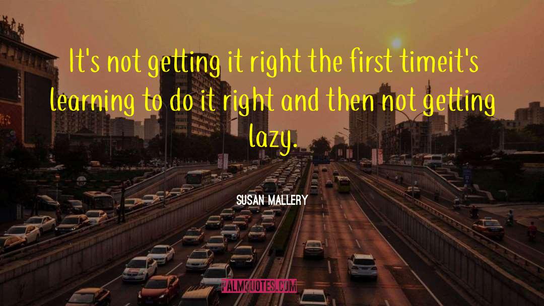 Susan   Mallery Quotes: It's not getting it right