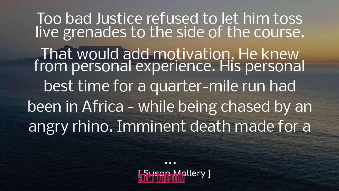 Susan   Mallery Quotes: Too bad Justice refused to