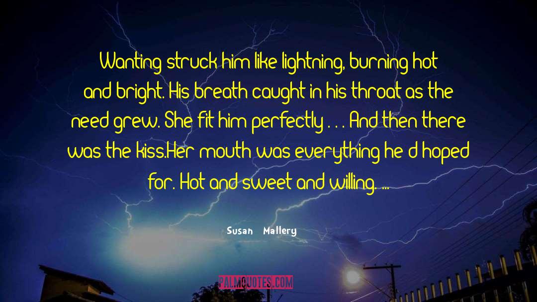 Susan   Mallery Quotes: Wanting struck him like lightning,